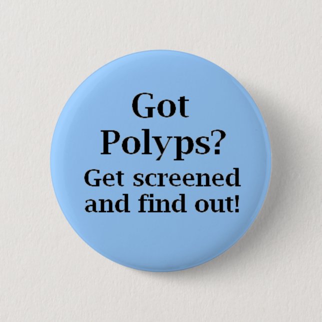 Got Polyps? 6 Cm Round Badge (Front)