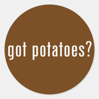 got potatoes? classic round sticker