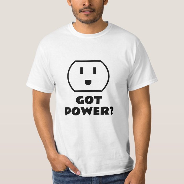 Got power? funny wall plug t shirt for electrician (Front)