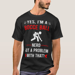 Got Problem Bocce Ball Bocci Boccie T-Shirt