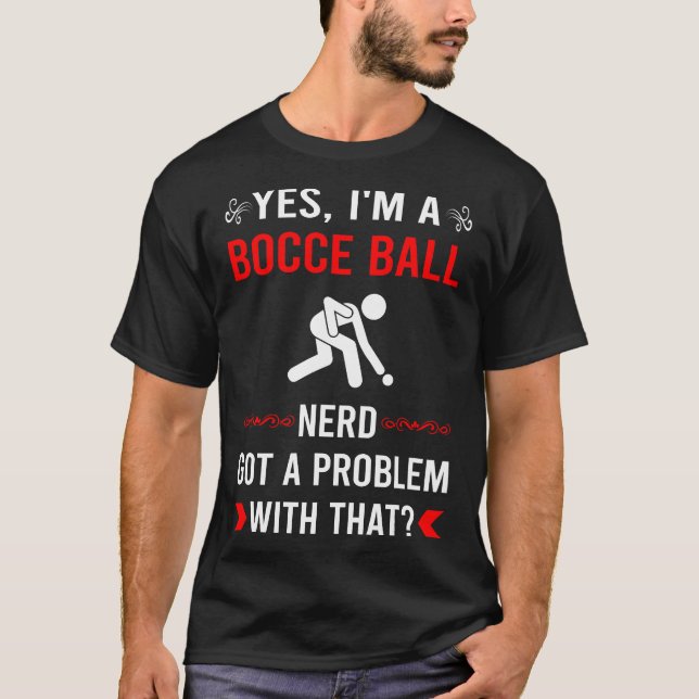 Got Problem Bocce Ball Bocci Boccie T-Shirt (Front)