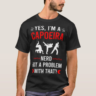 Got Problem Capoeira T-Shirt