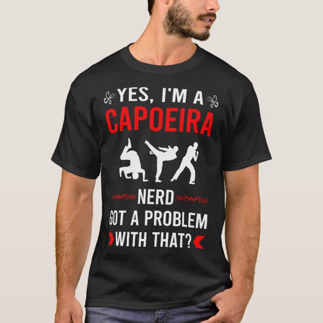 Got Problem Capoeira T-Shirt (Front)
