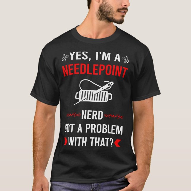 Got Problem Needlepoint Canvas Work T-Shirt (Front)