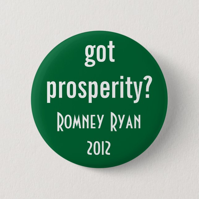 got prosperity? 6 cm round badge (Front)