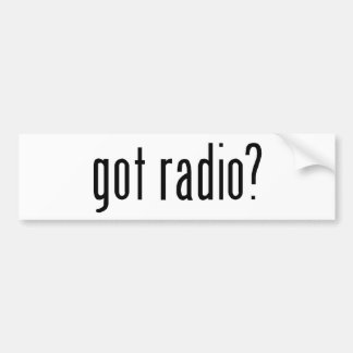 got radio? bumper sticker