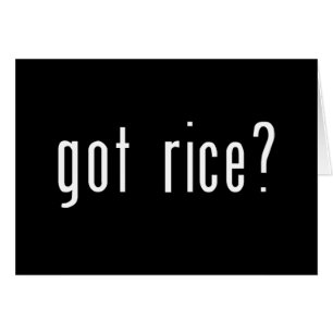 got rice?