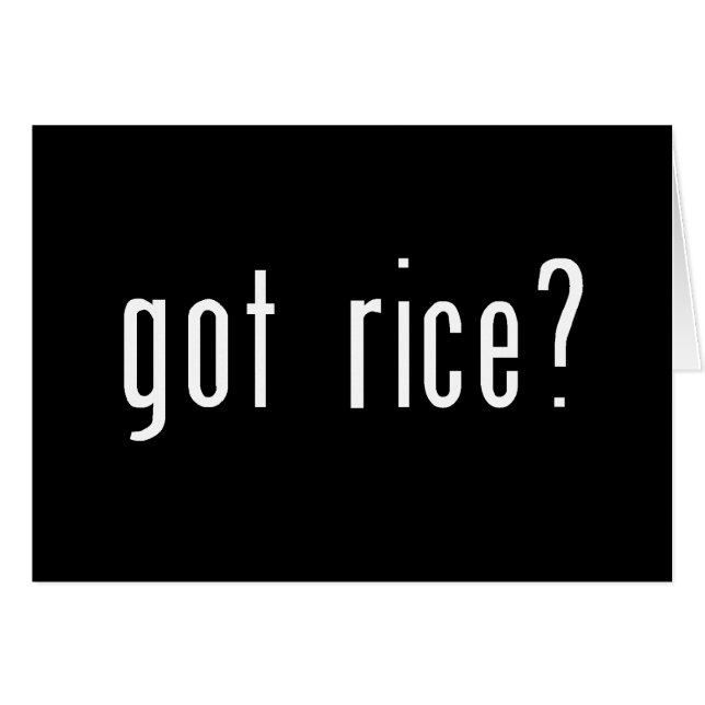 got rice? (Front Horizontal)