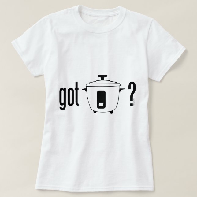 Got Rice? (cooker) T-Shirt (Design Front)