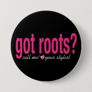 got roots? Button
