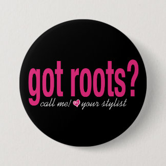 got roots? Button