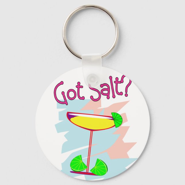 Got Salt?  Margarita Lovers T-Shirts & Gifts Key Ring (Front)