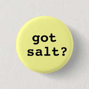 got salt? Round button (small)