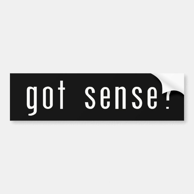 Got sense? bumper sticker (Front)