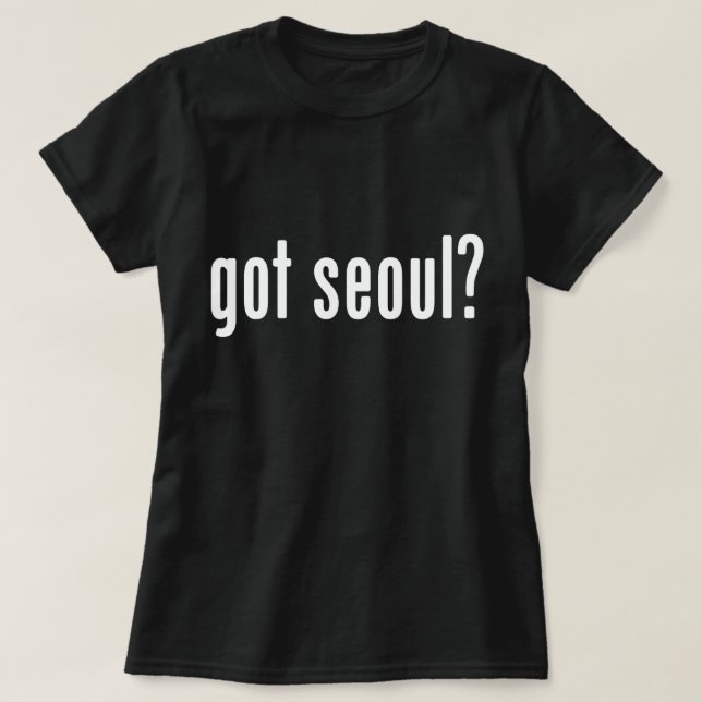 got seoul? T-Shirt (Design Front)