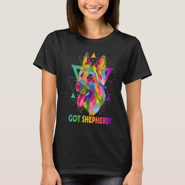 Got Shepherd  German Shepherd Humor Shepard Animal T-Shirt (Front)