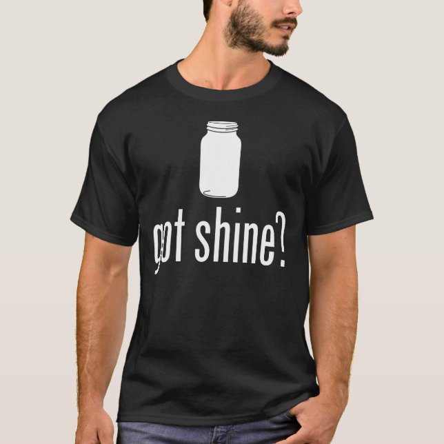 Got Shine? T-shirt (Front)