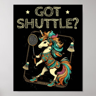 Got Shuttle Badminton Player Shuttle Racket  Poster