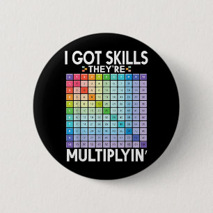 Got Skills Multiplying Funny Math Teacher Students 6 Cm Round Badge