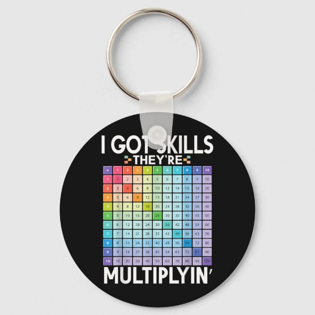Got Skills Multiplying Funny Math Teacher Students Key Ring (Front)