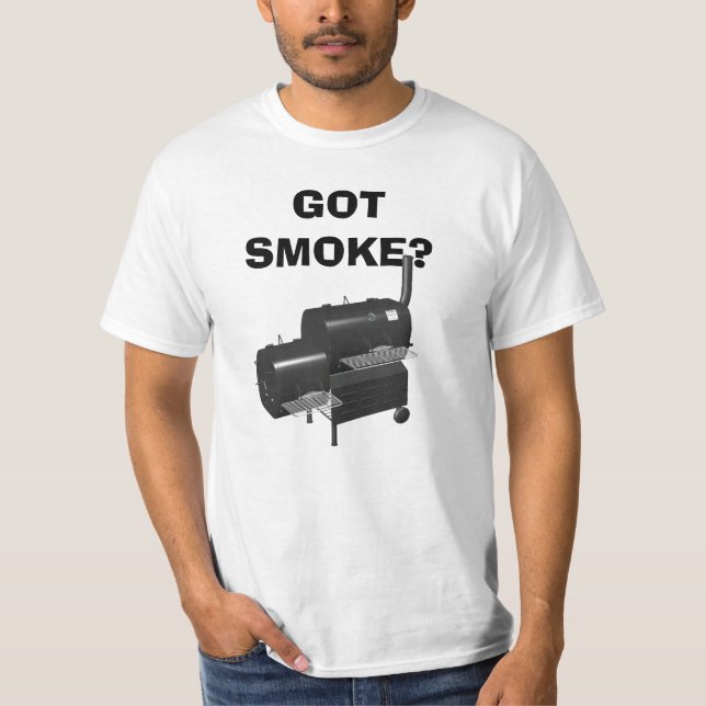GOT SMOKE? T-Shirt (Front)