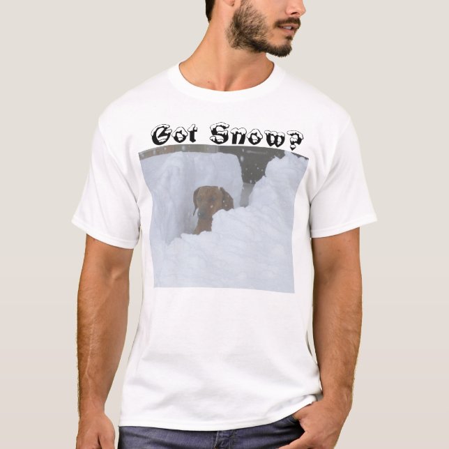 Got Snow? T-Shirt (Front)