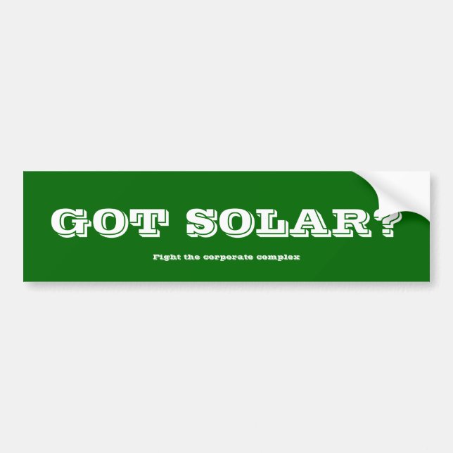 Got solar? bumper sticker (Front)