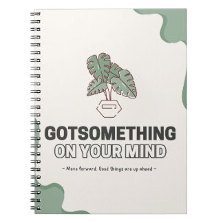 Got Something on Your Mind? | Customisable Notebook