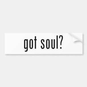 got soul? bumper sticker