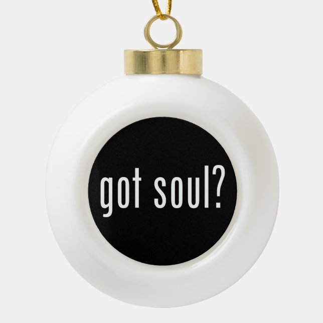 got soul? ceramic ball christmas ornament (Front)