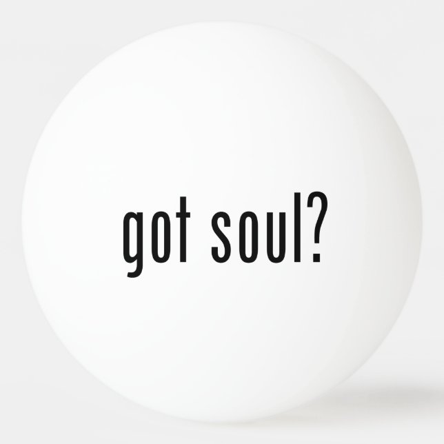 got soul? ping pong ball (Front)