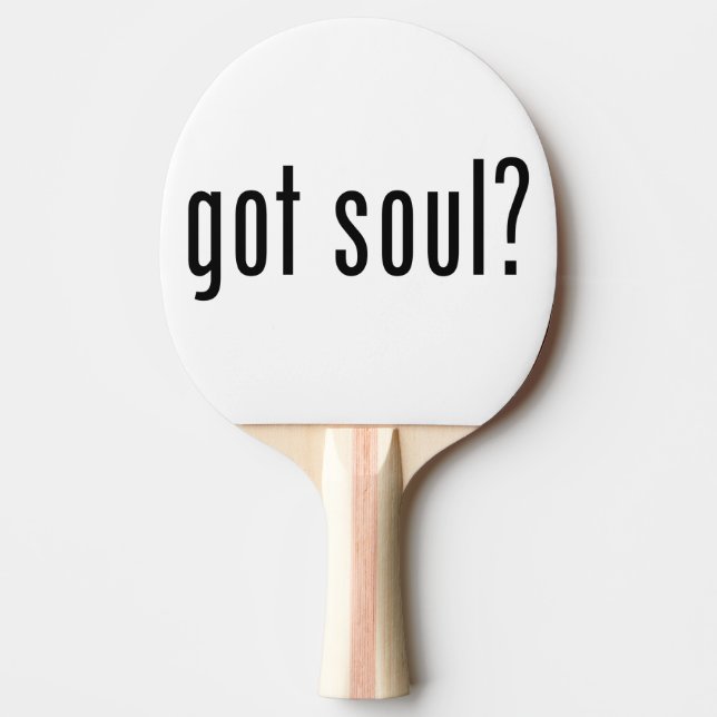 got soul? ping pong paddle (Front)