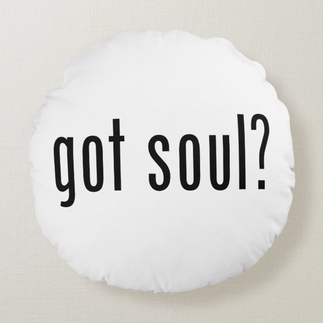 got soul? round cushion (Front)