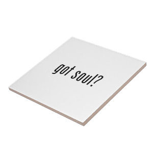 got soul? tile