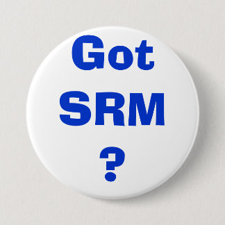 Got SRM? 7.5 Cm Round Badge