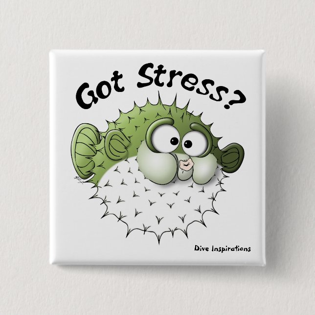 Got Stress? Puffer Fish 15 Cm Square Badge (Front)