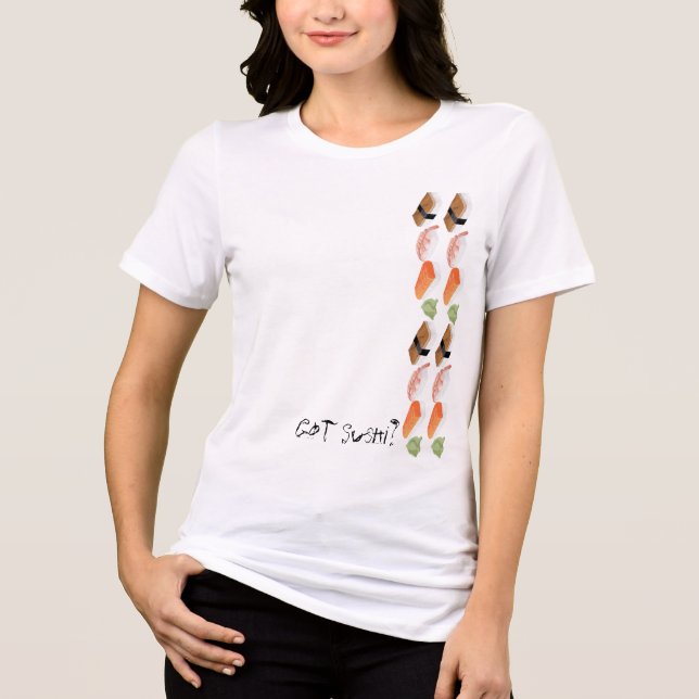 Got Sushi? Tri-Blend Shirt (Front)