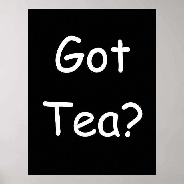 Got Tea? Poster (Front)