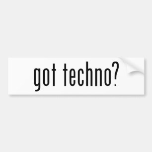 got techno? bumper sticker