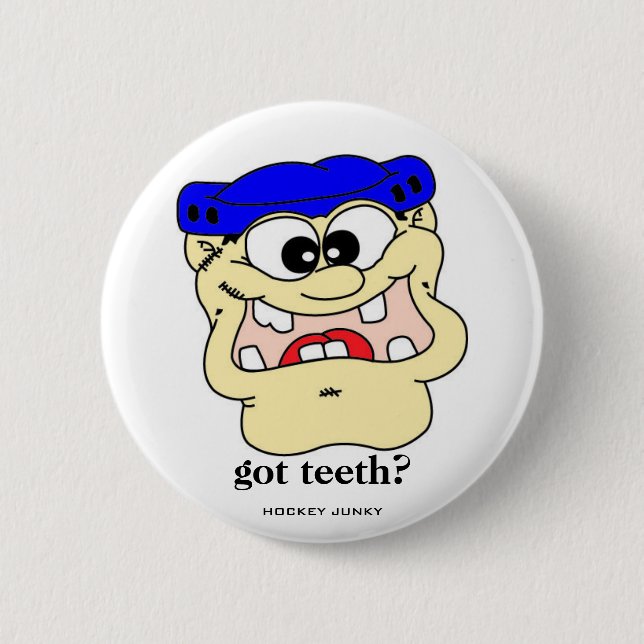 got teeth? 6 cm round badge (Front)
