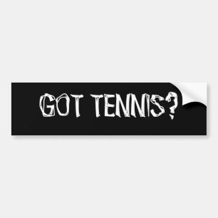 Got Tennis? Bumper Sticker