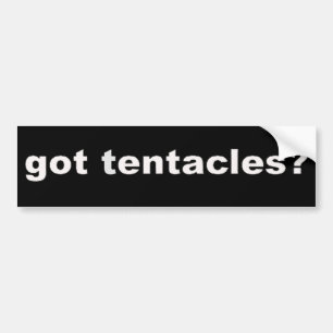 Got Tentacles? Bumper Sticker