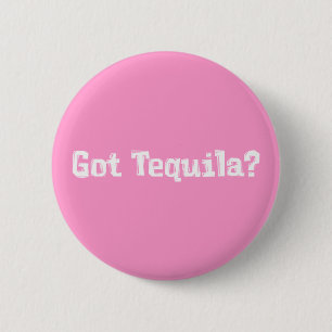 Got Tequila Gifts 6 Cm Round Badge