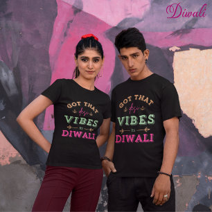 Got that desi vibes its Diwali  T-Shirt