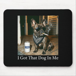 Got that dog in french bulldog smoking cigarette mouse pad