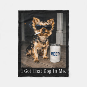 Got that dog in funny yorkie smoking cigarette mem fleece blanket