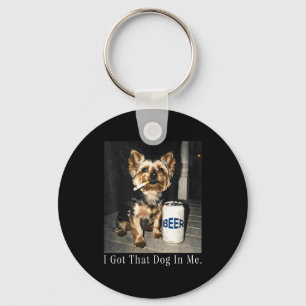 Got that dog in funny yorkie smoking cigarette mem key ring