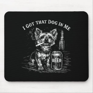Got that dog in funny yorkie smoking cigarette mem mouse pad