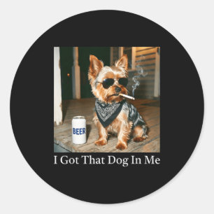 Got that dog in yorkie smoking cigarette meme humo classic round sticker