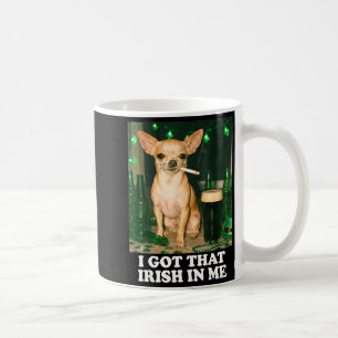 Got that irish in dog chihuahua funny st patricks coffee mug